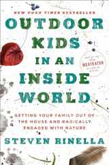9780593129661-0593129660-Outdoor Kids in an Inside World: Getting Your Family Out of the House and Radically Engaged with Nature