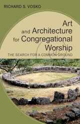 9780814684719-0814684718-Art and Architecture for Congregational Worship: The Search for a Common Ground