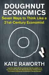 9781847941374-1847941370-Doughnut Economics: Seven Ways to Think Like a 21st-Century Economist