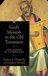 9781540963567-154096356X-God's Messiah in the Old Testament: Expectations of a Coming King