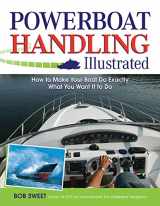 9780071468817-0071468811-Powerboat Handling Illustrated: How to Make Your Boat Do Exactly What You Want It to Do