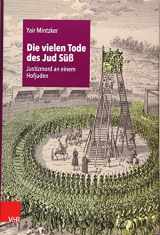 9783525370988-3525370989-Die Vielen Tode Des Jud Suss: Justizmord an Einem Hofjuden (German Edition)