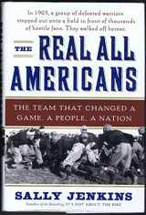 9780385519878-0385519877-The Real All Americans: The Team That Changed a Game, a People, a Nation