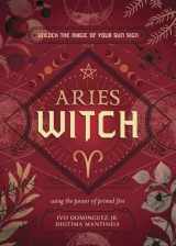 9780738772721-0738772720-Aries Witch: Unlock the Magic of Your Sun Sign (The Witch's Sun Sign Series, 1)