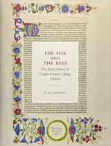 9781843844853-1843844850-The Fox and the Bees: The Early Library of Corpus Christi College Oxford: The Lowe Lectures 2017