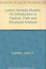 9780805810837-0805810838-Latent Variable Models: An Introduction to Factor, Path, and Structural Analysis