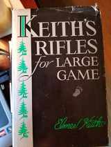 9780935632477-0935632476-Keith's Rifles for Large Game