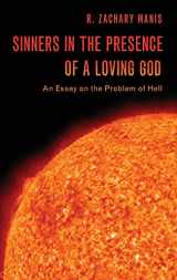 9780190929251-0190929251-Sinners in the Presence of a Loving God: An Essay on the Problem of Hell