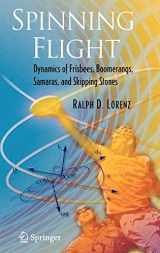 9780387307794-0387307796-Spinning Flight: Dynamics of Frisbees, Boomerangs, Samaras, and Skipping Stones
