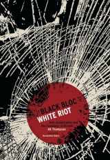 9781849350143-1849350140-Black Bloc, White Riot: Antiglobalization and the Genealogy of Dissent
