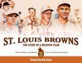 9781681061177-1681061171-St. Louis Browns: The Story of a Beloved Team