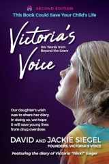 9781958711507-1958711500-Victoria's Voice: Our daughter's wish was to share her diary. In doing so, we hope it will save young lives from drug overdose.