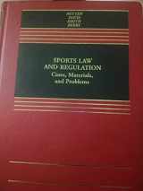 9780735540583-0735540586-Sports Law And Regulation: Cases, Materials, And Problems