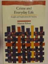 9780803990296-0803990294-Crime and Everyday Life: Insights and Implications for Society (The Pine Forge Press Social Science Library)