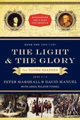 9780800733735-0800733738-The Light and the Glory for Young Readers: 1492-1787 (Discovering God's Plan for America)