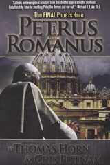 9780984825615-0984825614-Petrus Romanus: The Final Pope Is Here