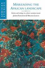 9780521564991-0521564999-Misreading the African Landscape: Society and Ecology in a Forest-Savanna Mosaic (African Studies, Series Number 90)