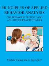 9781597380676-1597380679-Principles of Applied Behavior Analysis for Behavior Technicians and Other Practitioners
