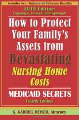 9780979080159-0979080150-How to Protect Your Family's Assets from Devastating Nursing Home Costs: Medicaid Secrets