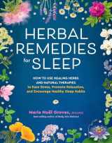 9781635867749-1635867746-Herbal Remedies for Sleep: How to Use Healing Herbs and Natural Therapies to Ease Stress, Promote Relaxation, and Encourage Healthy Sleep Habits