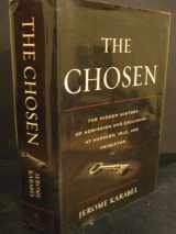9780618574582-0618574581-The Chosen: The Hidden History of Admission and Exclusion at Harvard, Yale, and Princeton