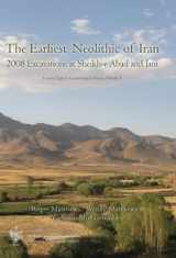 9781782972235-1782972234-The Earliest Neolithic of Iran: 2008 Excavations at Sheikh-E Abad and Jani: Central Zagos Archaeological Project, Volume 1 (British Institute of Persian Studies, Archaeological Monograph Series)