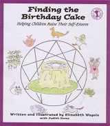 9780882822778-0882822772-Finding the Birthday Cake: Helping Children Raise Their Self-Esteem