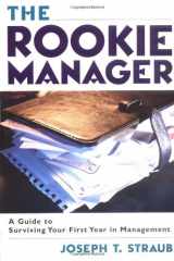 9780814470602-0814470602-The Rookie Manager: A Guide to Surviving Your First Year in Management