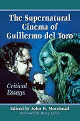 9780786495955-0786495952-The Supernatural Cinema of Guillermo del Toro: Critical Essays