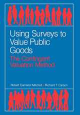 9780915707324-0915707322-Using Surveys to Value Public Goods: The Contingent Valuation Method (McGraw-Hill Series in Industrial)