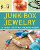 9780982732267-0982732260-Junk-Box Jewelry: 25 DIY Low Cost (or No Cost) Jewelry Projects