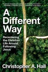 9780063207547-0063207540-A Different Way: Recentering the Christian Life Around Following Jesus