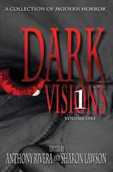9781940658094-1940658098-Dark Visions: A Collection of Modern Horror - Volume One (Dark Visions: A Collection of Modern Horror - Volume Two)