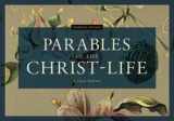 9781734400106-1734400102-Parables of the Christ-Life: Facsimile Edition