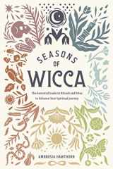 9781646112296-1646112296-Seasons of Wicca: The Essential Guide to Rituals and Rites to Enhance Your Spiritual Journey
