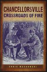 9781577471653-1577471652-Chancellorsville: Crossroads of Fire
