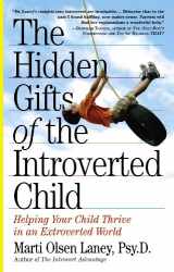 9780761135241-0761135243-The Hidden Gifts of the Introverted Child: Helping Your Child Thrive in an Extroverted World