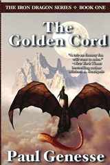 9780985003821-0985003820-The Golden Cord: Book One of the Iron Dragon Series