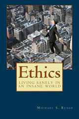 9781493694495-1493694499-Ethics: Living Sanely in an Insane World (3rd Edition)