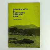 9780959203608-0959203605-Bushwalking In Kosciusko National Park: An Introduction to the Park for Experienced Walkers