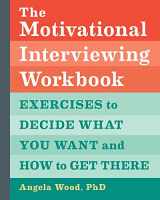9781646119721-164611972X-The Motivational Interviewing Workbook: Exercises to Decide What You Want and How to Get There