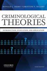 9780199844487-0199844488-Criminological Theories: Introduction, Evaluation, and Application