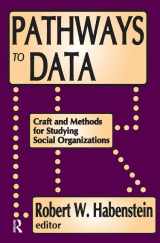 9781138529588-1138529583-Pathways to Data: Craft and Methods for Studying Social Organizations