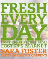 9781400052851-1400052858-Fresh Every Day: More Great Recipes from Foster's Market