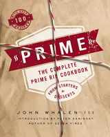 9781604335958-1604335955-Prime: The Complete Prime Rib Cookbook