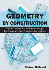 9781627340281-1627340289-Geometry by Construction: Object Creation and Problem-solving in Euclidean and Non-Euclidean Geometries