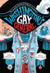 9781419743726-1419743724-Washington's Gay General: The Legends and Loves of Baron von Steuben