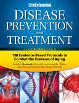 9780965877787-0965877787-Life Extension Disease Prevention and Treatment: 130 Evidence-based Protocols to Combat the Diseases of Aging