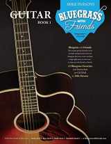 9780999385517-0999385518-Bluegrass with Friends: Guitar Book 1