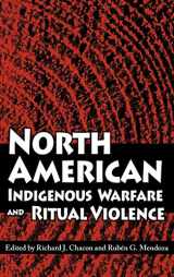 9780816525324-0816525323-North American Indigenous Warfare and Ritual Violence
